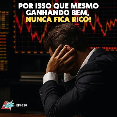 O Paradoxo Brasileiro de Ganhar Muito… e Acumular Pouco O Paradoxo Brasileiro de Ganhar Muito… e Acumular Pouco