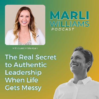 The Real Secret to Authentic Leadership When Life Gets Messy -69