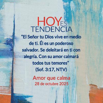 Amor que calma ~ Devocional de Jóvenes ~ 28 de octubre 2025