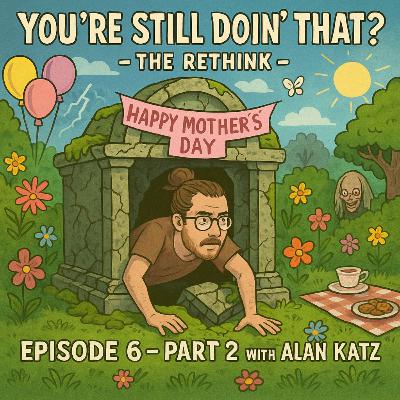 You're Still Doin' That?  From the Crypt to the Couch: Alan Katz (Part 2) You're Still Doin' That?  From the Crypt to the Couch: Alan Katz (Part 2)