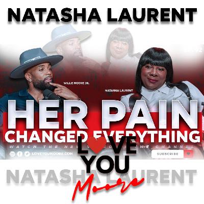 Her Story Broke Me… but God Rebuilt Her | Willie Moore Jr x Natasha Laurent Her Story Broke Me… but God Rebuilt Her | Willie Moore Jr x Natasha Laurent