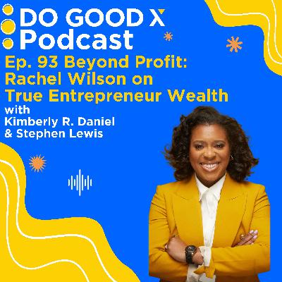 Beyond Profit: Rachel Wilson on True Entrepreneur Wealth