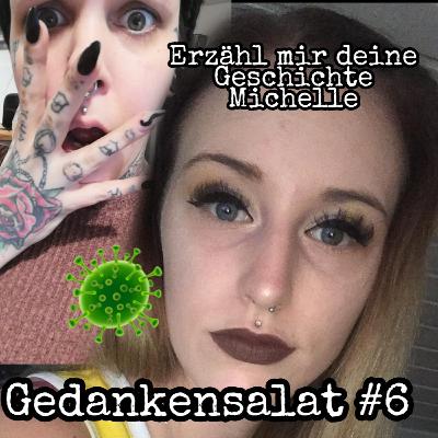 Michelle/ Erzähl mir deine Geschichte / Gedankensalat #6