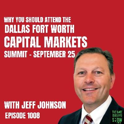 Why You Should Attend the DFW Capital Markets Summit with Jeff Johnson from REJournals