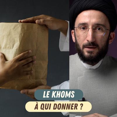 À Qui donner le khoms ?