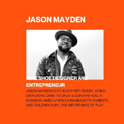 How Jason Mayden encourages both parents and children alike, the importance of play
