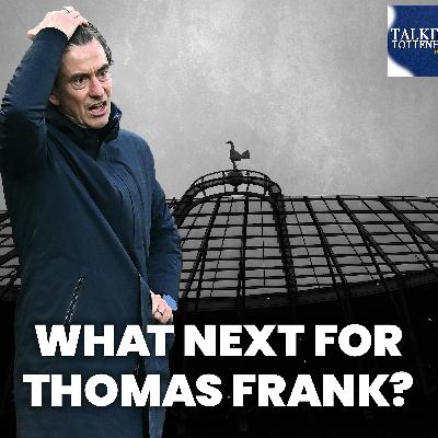 What next for Thomas Frank, Tottenham's manager situation and Champions League nightmare What next for Thomas Frank, Tottenham's manager situation and Champions League nightmare