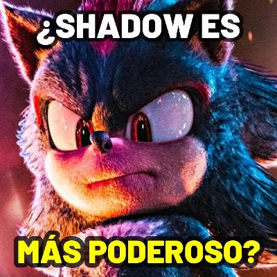 ¿Shadow es más Poderoso que SONIC?