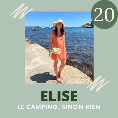 EP20 - Elise, le camping sinon rien