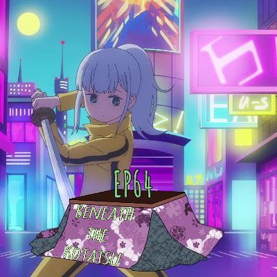 Spring 2022 Anime Follow-up | Beneath the Kotatsu EP64 Spring 2022 Anime Follow-up | Beneath the Kotatsu EP64