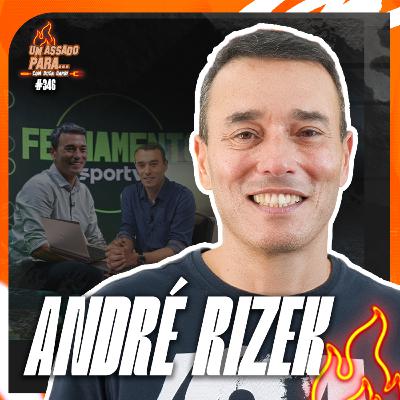 UM ASSADO PARA... ANDRÉ RIZEK | #346 UM ASSADO PARA... ANDRÉ RIZEK | #346