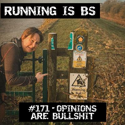 #171 - Opinions are Bullshit