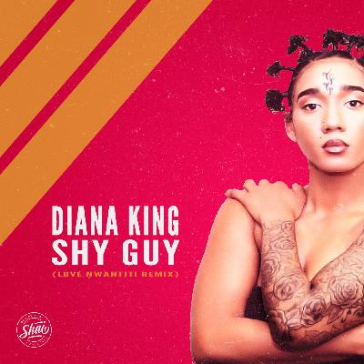 Episode 2: Diana King - Shy Guy (Love Nwantiti Remix) Episode 2: Diana King - Shy Guy (Love Nwantiti Remix)