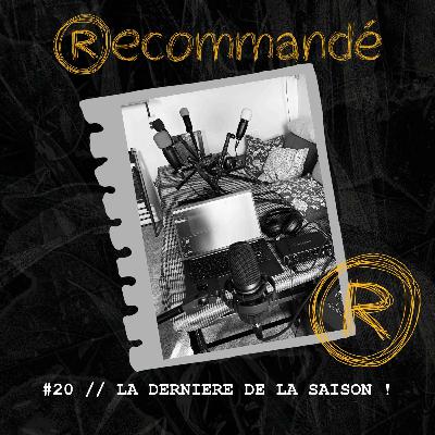 #20 // La Dernière de la Saison