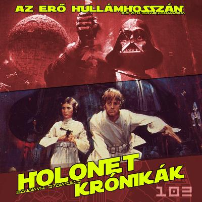HoloNet Krónikák #102 - A Csillagok háborúja regényváltozata - Évzáró adás