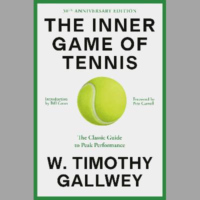 "The Inner Game of Tennis"...and Life