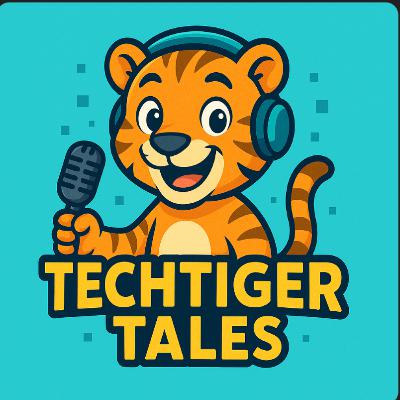 Tiger Tech Tales Episode 5