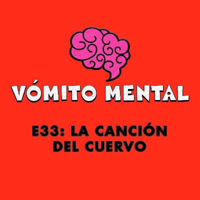 E33: La canción del cuervo E33: La canción del cuervo