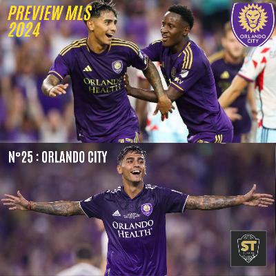 Hors-Série : PREVIEW MLS 2024 : Épisode N°25 : Orlando City SC