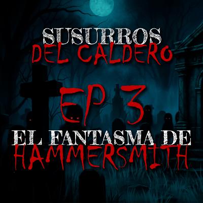 El Fantasma de Hammersmith El Fantasma de Hammersmith