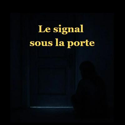 Le signal sous la porte Le signal sous la porte