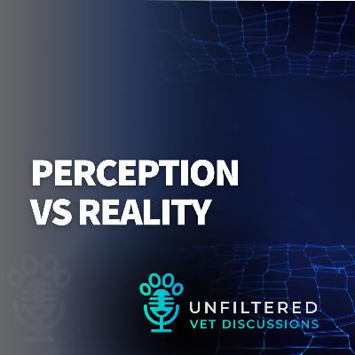 Perception vs. Reality Perception vs. Reality