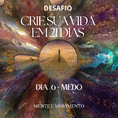 MEDITAÇÃO DE LIMPEZA: DIA 6 - MEDO