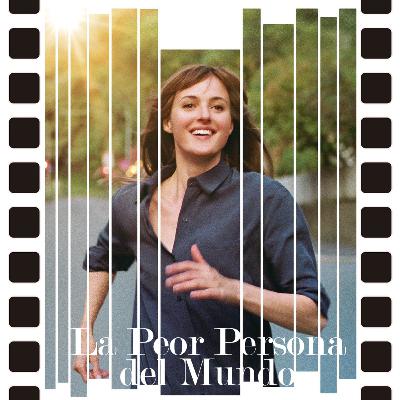 57 - La Peor Persona del Mundo