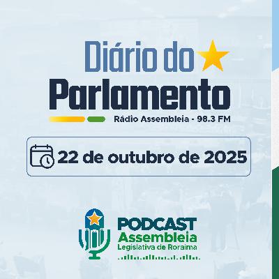Diário do Parlamento 22/Outubro/2025 Diário do Parlamento 22/Outubro/2025