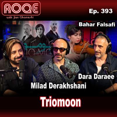Roqe Ep. 393 - Milad Derakshani, Dara Daraee, Bahar Falsafi (Triomoon) Roqe Ep. 393 - Milad Derakshani, Dara Daraee, Bahar Falsafi (Triomoon)