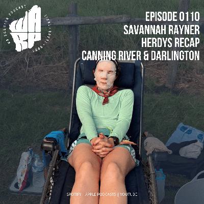 Episode 110 | Savannah Rayner | Herdys Recap | Canning River & Darlington Episode 110 | Savannah Rayner | Herdys Recap | Canning River & Darlington