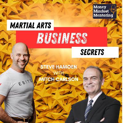 Business Lessons from Martial Arts: Systems, Coaching, and Media with Mitch Carson