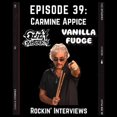 Episode 39 - Carmine Appice (Vanilla Fudge, Ozzy Osbourne)