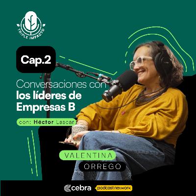 Ep. 2 Lo que hagas o dejas de hacer, hace la diferencia, con Valentina Orrego Ep. 2 Lo que hagas o dejas de hacer, hace la diferencia, con Valentina Orrego
