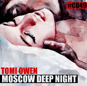 TOMI OWEN -  Moscow Deep Night (CD#49) (FULL MIX)