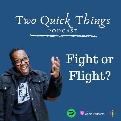 Fight Or Flight?