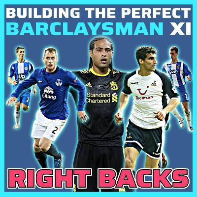 Building the Perfect Barclaysman XI - Right Backs