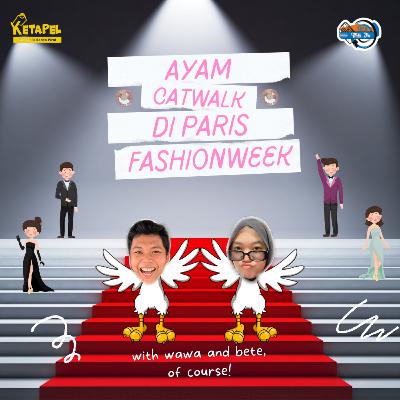 Ketapel S2 #2 | PFW = Paris Fashion Week Ketapel S2 #2 | PFW = Paris Fashion Week