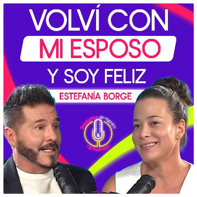 Estefanía Borge: decidí volver con mi esposo y hoy vivimos nuestro mejor momento | Bravíssimo Sin Tapujos, El Podcast