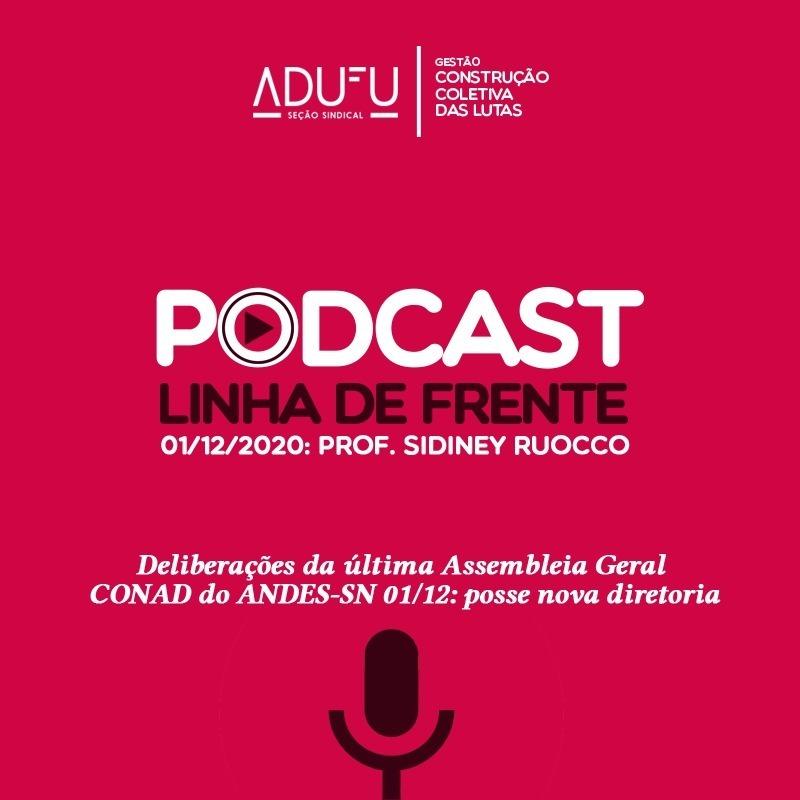 Linha de Frente 01/12/20 Sidiney Ruocco - Deliberações da última Assembleia Geral e CONAD do ANDES-SN 01/12: posse da nova diretoria episode artwork