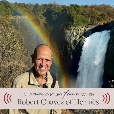 In conversation with Robert Chavez, Executive Chairman of Hermès Americas