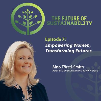 #7 - Empowering Women, Transforming Futures