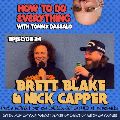 Brett Blake & Nick Capper: Have A Perfect Day On Edibles, Get Bashed At McDonalds
