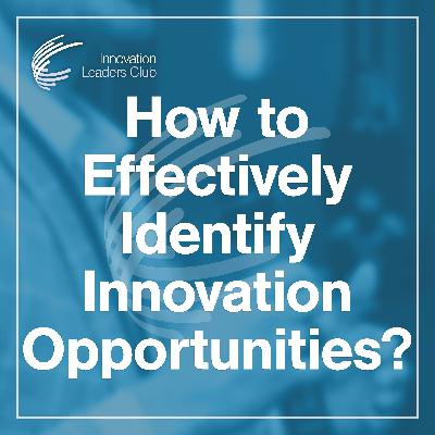 How to Effectively Identify Innovation Opportunities? How to Effectively Identify Innovation Opportunities?