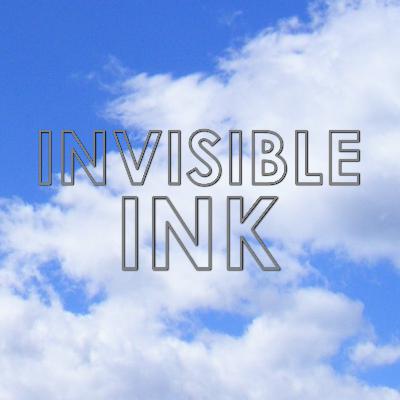 Invisible Ink