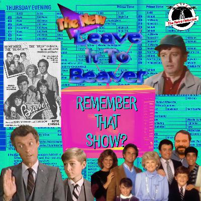 Remember That Show? Ep. 43: The New Leave It To Beaver (1984) Remember That Show? Ep. 43: The New Leave It To Beaver (1984)