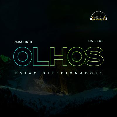 Para onde os seus olhos estão direcionados? | Pra. Vivi Genovese