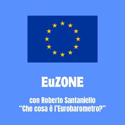 EuZONE ep. 1: Che cosa è l'Eurobarometro?