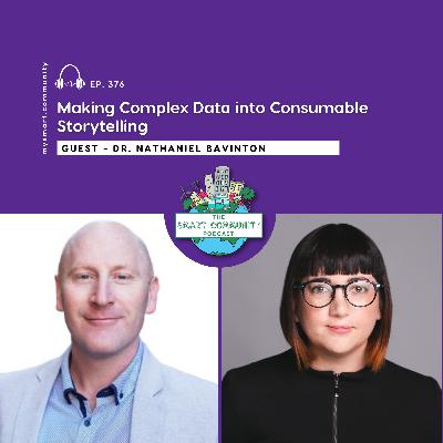 Making Complex Data into Consumable Storytelling, with Dr. Nathaniel Bavinton Making Complex Data into Consumable Storytelling, with Dr. Nathaniel Bavinton
