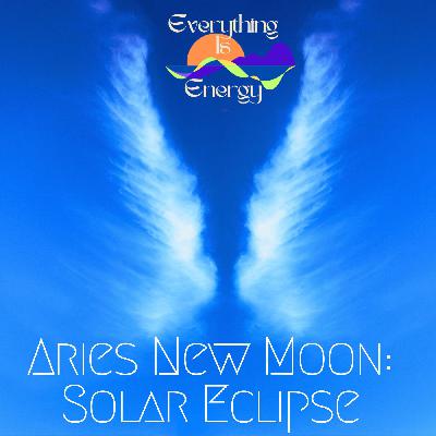 Aries New Moon: Solar Eclipse